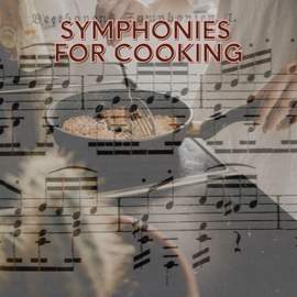 Symphonies for Cooking