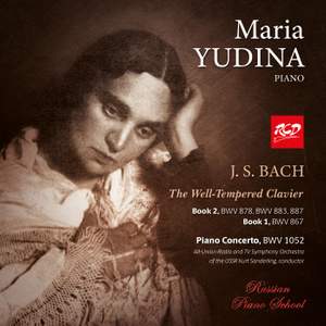 Maria Yudina - BACH: The Well-Tempered Clavier, Book 2, Prelude & Fugue: BWV 878, BWV 883, 887 / Book 1, BWV 867 / Piano Concerto, BWV 1052