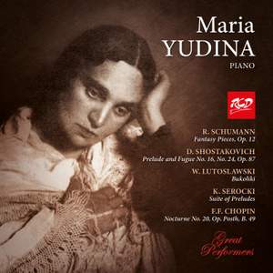 Maria Yudina Plays Piano Works by Chopin, Lutoslawski, Shostakovich, Schumann and Serocki