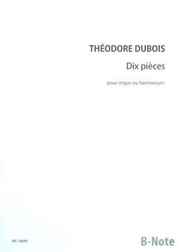 Dubois, T: Zehn Stücke für Orgel oder Harmonium