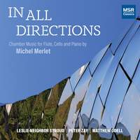 In All Directions: Chamber Music for Flute, Cello and Piano by Michel Merlet