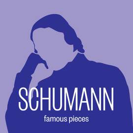 Schumann Famous Pieces