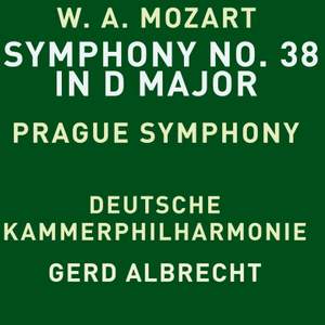 Mozart: Symphony No. 38 in D Major, K. 504 'Prague'