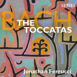 Johann Sebastian Bach: the Toccatas