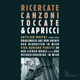 Gottlieb Muffat: Organ-Music from the Archive of the Minorites in Vienna