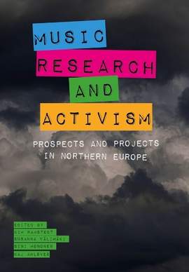 Music, Research, and Activism: Prospects and Projects in Northern Europe