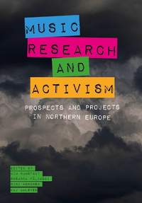 Music, Research, and Activism: Prospects and Projects in Northern Europe