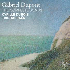 Gabriel Dupont: The Complete Songs