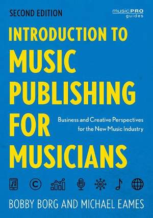 Introduction to Music Publishing for Musicians: Business and Creative Perspectives for the New Music Industry