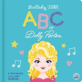 Lullaby Legends: ABC of Dolly Parton: A Rhyming Lullaby (100% Unofficial and Unauthorised): A Rhyming Lullaby
