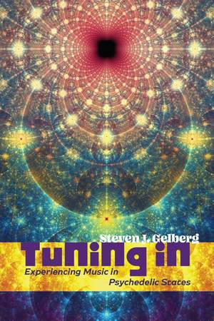 Tuning In: Experiencing Music in Psychedelic States