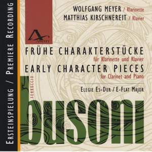 Ferruccio Busoni: Early Character Pieces for Clarinet and Piano
