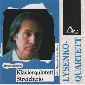 Alfred Schnittke: Piano Quintet & String Quartet, Trio for Violin, Viola and Violoncello