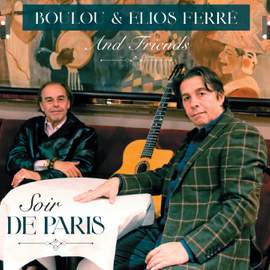 Boulou & Elios Ferré and Friends