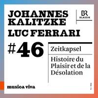 Johannes Kalitzke: Zeitkapsel and Luc Ferrari - Histoire du Plaisir et de la Desolation