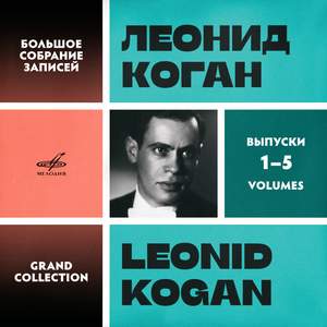 Leonid Kogan. Grand Collection. Vol. 1–5
