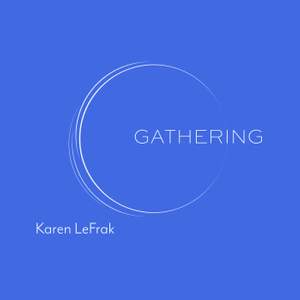 Karen LeFrak: Gathering