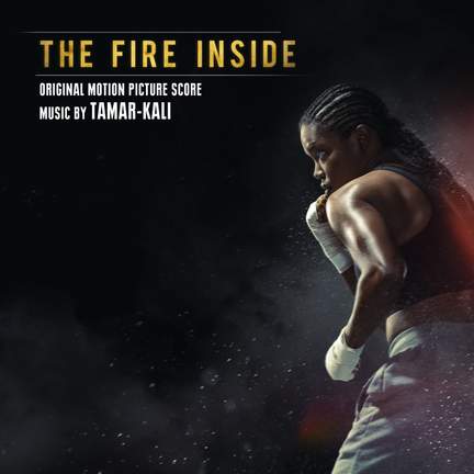 The Fire Inside (Original Motion Picture Score)