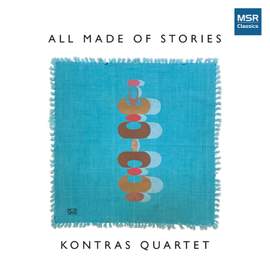 All Made of Stories: Music for String Quartet by Antonín Dvořák, John Elmquist, Rhiannon Giddens, Komitas (Vartapet), Bongani Ndodana-Breen and Steven Snowden