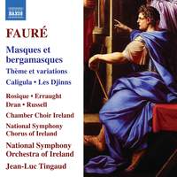 Fauré: Masques et bergamasques, Thème et variations, Caligula & Les Djinns