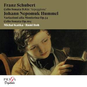 Franz Schubert: 'Arpeggione' Sonata D. 821 - Johann Nepomuk Hummel: Variations Op. 54, Cello Sonata Op. 104