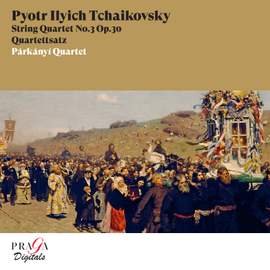 Pyotr Ilyich Tchaikovsky: String Quartet No. 3, Quartettsatz