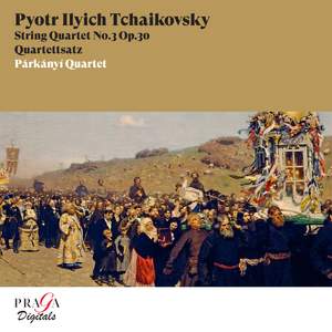 Pyotr Ilyich Tchaikovsky: String Quartet No. 3, Quartettsatz