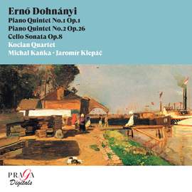 Ernő Dohnányi: Piano Quintets Nos. 1 & 2, Cello Sonata