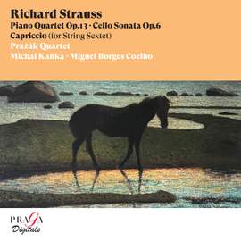 Richard Strauss: Piano Quartet, Cello Sonata, Capriccio (String Sextet)