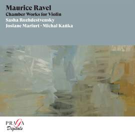 Maurice Ravel: Chamber Works for Violin