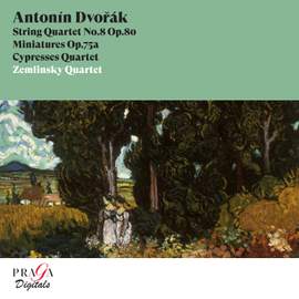 Antonín Dvořák: String Quartet No. 8, Miniatures, Cypresses Quartet