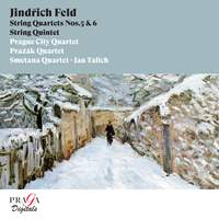 Jindřich Feld: String Quartets Nos. 5 & 6, String Quintet