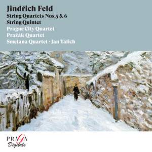 Jindřich Feld: String Quartets Nos. 5 & 6, String Quintet