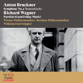 Anton Bruckner: Symphony No. 4 'Romantische' - Richard Wagner: Parsifal (Good Friday Music)