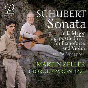 Schubert: Violin Sonata No. 1 in D Major, Op. posth. 137/1, D.384 (Arr. for Arpeggione by Martin Zeller)