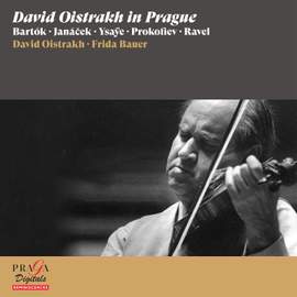David Oistrakh in Prague [Bartók, Janáček, Ysaÿe, Prokofiev, Ravel]