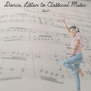Dance, Listen to Classical Music vol.2