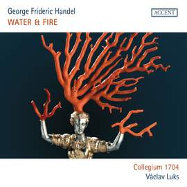 Georg Friedrich Händel: Water & Fire - Water Music & the Music for the Royal Fireworks