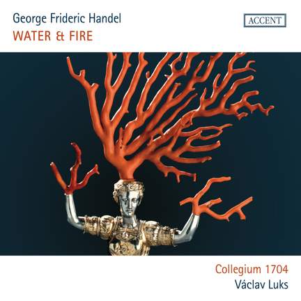 Georg Friedrich Händel: Water & Fire - Water Music & the Music for the Royal Fireworks