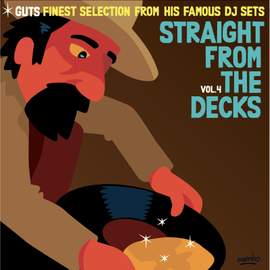 Straight From the Decks Volume 4: Guts Finest Selections From His Famous Dj Sets