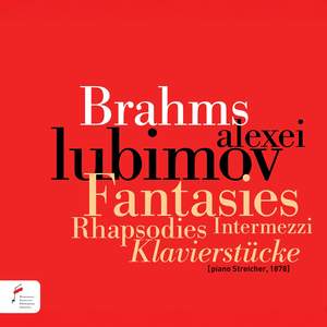 Johannes Brahms: Fantasies, Rhapsodies