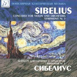 Sibelius: Violin Concerto, Op. 47 - Symphony No. 3, Op. 52