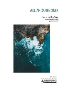 William Kanengiser: Turn to the Sea