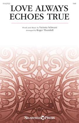 Victoria Schwarz: Love Always Echoes True