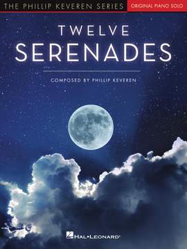 Phillip Keveren: Twelve Serenades for Piano