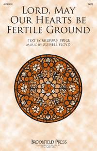 Russell Floyd: Lord, May Our Hearts Be Fertile Ground
