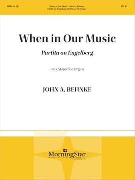 John A. Behnke: When in Our Music