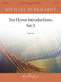 Michael Burkhardt: Ten Hymn Introductions, Set 3