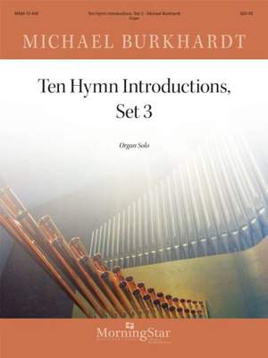 Michael&#x20;Burkhardt&#x3A;&#x20;Ten&#x20;Hymn&#x20;Introductions,&#x20;Set&#x20;3