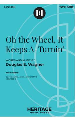 Douglas E. Wagner: Oh the Wheel, It Keeps A-Turnin'